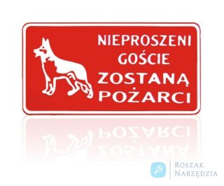 TABLICA 15*29CM NIEPROSZENI GOŚCIE ZOSTANĄ POŻARCI UN