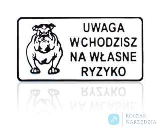 TABLICA 15*29CM UWAGA WCHODZISZ NA WŁASNE RYZYKO UN