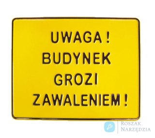 TABLICA 23*29CM UWAGA ! BUDYNEK GROZI ZAWALENIEM ! UN