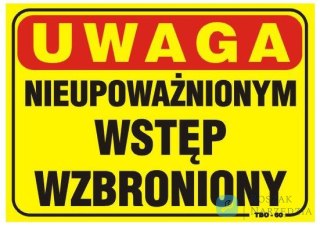 TABLICA 35*25CM UWAGA! NIEUPOWAŻNIONYM WSTĘP WZBRONIONY UN