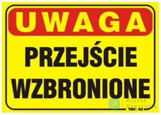 TABLICA 35*25CM UWAGA! PRZEJŚCIE WZBRONIONE UN