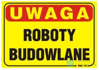 TABLICA 35*25CM UWAGA! ROBOTY BUDOWLANE UN